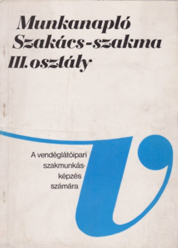 Munkanapl Szakcs-szakma III. osztly