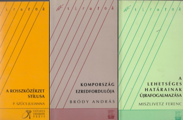 Miszlivetz Ferenc, P. Szcs Julianna, Brdy Andrs - Hrom ktet az tiratok c. sorozatbl (A rosszkzrzet stlusa, A lehetsges hatraink jrafogalmazsa, Komporszg ezredfordulja)