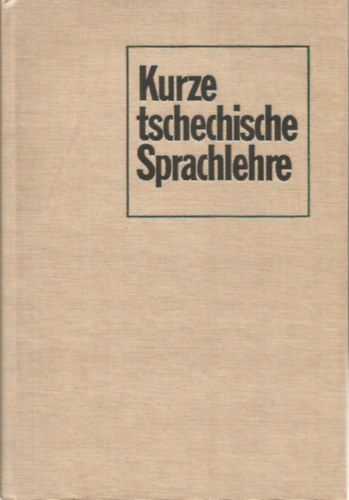 Josef Bauernppel; Hermann Fritsch; Bernhard Bielefeld - Kurze tschechische Sprachlehre