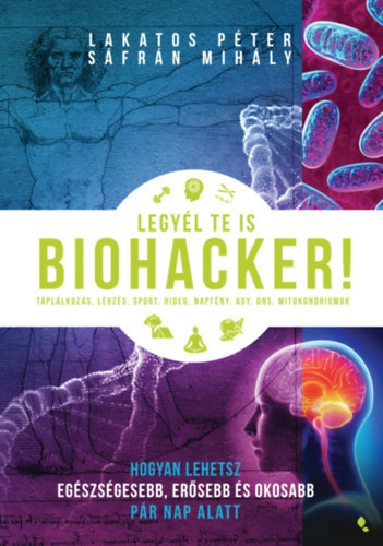 Sáfrán Mihály, Kapfelsperger, Eva- Pollmer, Udo, Kliment Emilia - Legyél te is biohacker! - Hogyan lehetsz egészségesebb, erősebb és okosabb pár nap alatt + alál a konyhában - Gyógyszerek és vegyszerek a táplálékunkban +  Tények és hazugságok az egészségről ( 3 kötet )