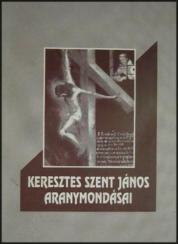 P. goston (ford.) - Keresztes Szent Jnos aranymondsai (az v minden napjra)