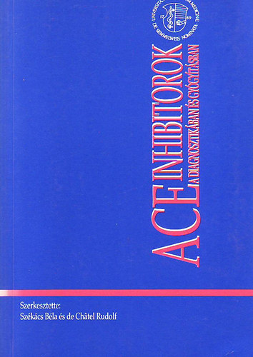 Sz�k�cs B�la �s de Chatel Rudolf - ACE Inhibitorok a diagnosztik�ban �s gy�gy�t�sban