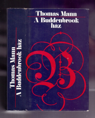 Thomas Mann, V�rady Szabolcs (szerk.), L�nyi Viktor (ford.) - A Buddenbrook-h�z (Buddenbrooks) - L�nyi Viktor ford�t�s�ban; Saj�t k�ppel!