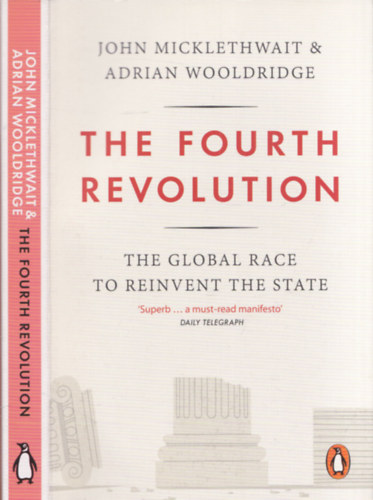 John Micklethwait, Adrian Wooldridge - The Fourth Revolution (The global Race to Reinvent the State)