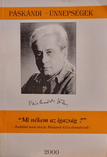 P�sk�ndi - �nneps�gek - "Mi n�kem az igazs�g?"