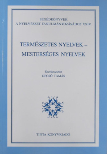 Gecs Tams (szerk.) - Termszetes nyelvek - mestersges nyelvek