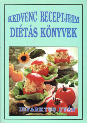 Glria Knyvkiad - Dits knyvek - Infarktus utn (Kedvenc receptjeim)