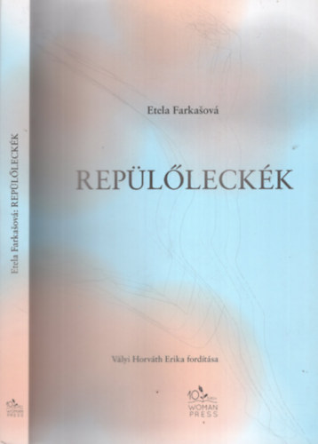 Etela Farkašová, Vályi Horváth Erika (ford.) - Repülőleckék