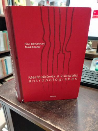 Bohannan, Paul, Glazer, Mark - Mrfldkvek a kulturlis antropolgiban