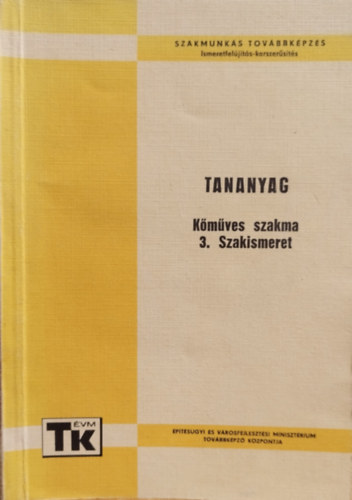 Varga M�ty�s, T�th J�zsef - Tananyag - K�m�ves szakma - 3. Szakismeret