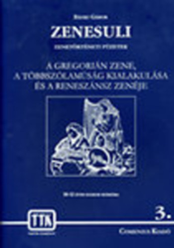 Bnki Gbor - Zenesuli 3.- A gregorin zene, a tbbszlamsg kialakulsa s a renesznsz zenje