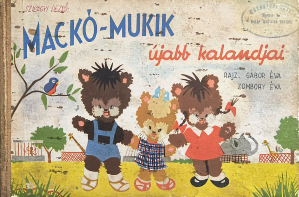 Szil�gyi Dezs�, G�bor �va-Zombory �va - Mack�-Mukik �jabb kalandjai