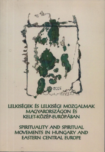 Barna G�bor (szerk.); Poved�k Kinga (szerk.) - Lelkis�gek, lelkis�gi mozgalmak Magyarorsz�gon �s Kelet-K�z�p Eur�p�ban - Spirituality and Spiritual Movements in Hungary and Eastern Central Europe(CD mell�klettel)