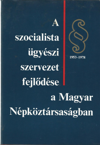 A szocialista gyszi szervezet fejldse a Magyar Npkztrsasgban