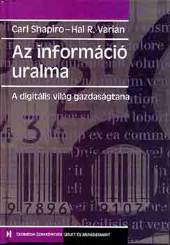 Shapiro, Carl-Varian, Hal R. - Az inform�ci� uralma (a digit�lis vil�g gazdas�gtana)
