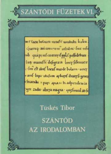 T�sk�s Tibor - Sz�nt�d az irodalomban (Sz�nt�di f�zetek VI.)