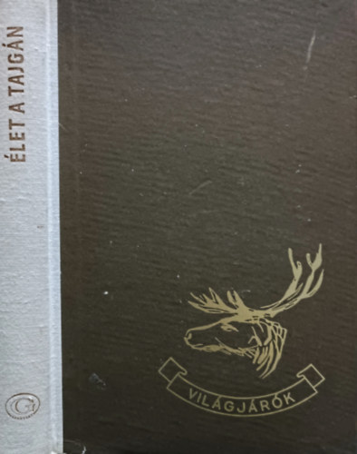 Grigorij Fedoszejev - Élet a tajgán (Világjárók 51.)