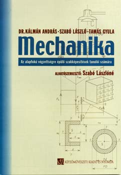 Klmn A.; Szab L.; Tams Gy. - Mechanika - Az alapfok vgzettsgre pl szakkpestsek tanulinak