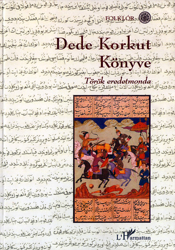 Fazekas Zsuzsa (szerk.) - Dede Korkut k�nyve (t�r�k eredetmonda)