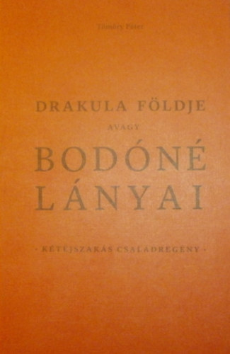 Tmry Pter - Drakula fldje avagy Bodn lnyai