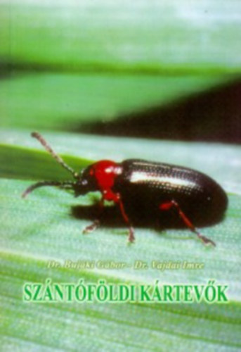 Dr. Bujki Gbor, Dr. Vajdai Imre - Szntfldi krtevk