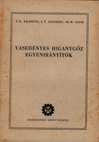 Vlagyiszlav Krapivin, I. N. Faljejev, JE. M. Gluh - Vasednyes higanygz egyenirnytk