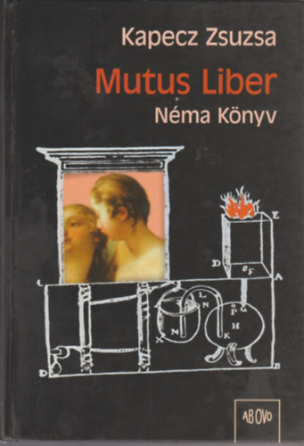 Kapecz Zsuzsa - Mutus liber - Nma knyv