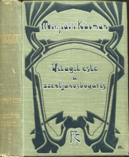 Mikszáth Kálmán - Világít este a szentjánosbogár is