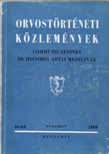 Antall József szerk. - Orvostörténeti közlemények 51-53.