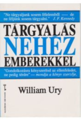 William Ury - Tárgyalás nehéz emberekkel