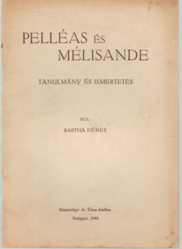Bartha Dnes - Pellas s Mlisande - tanulmny s ismertets