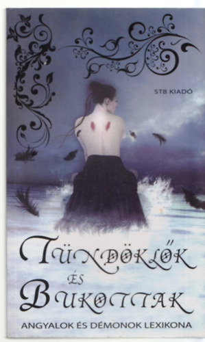 Szntai Zsolt (sszell.) - Tndklk s bukottak - Angyalok s dmonok lexikona