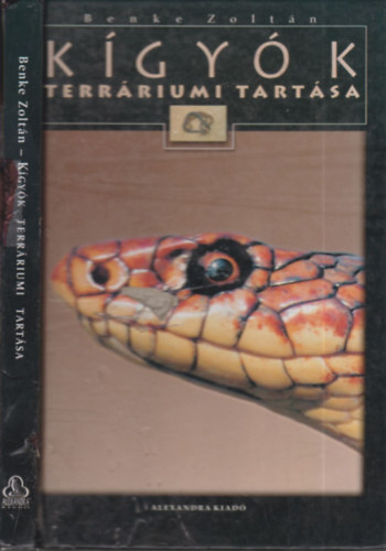 Benke Zoltán - Kígyók terráriumi tartása