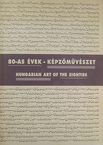 Keser Katalin (szerk.) - 80-as vek - Kpzmvszet / Hungarian Art of the Eighties