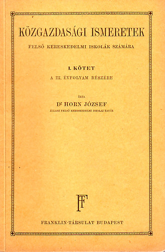 Dr. Horn J�zsef - K�zgazdas�gi ismeretek fels� kereskedelmi iskol�k sz�m�ra