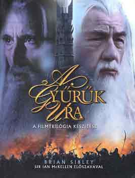 Brian Sibley - A Gyrk Ura (A filmtrilgia ksztse)