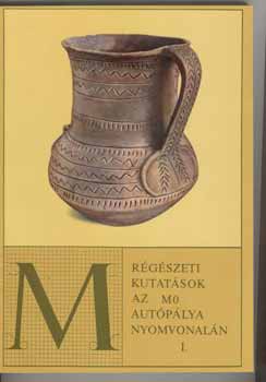 Havassy P.-Selmeczi L. (szerk) - R�g�szeti kutat�sok az M0 aut�p�lya nyomvonal�n I-II.