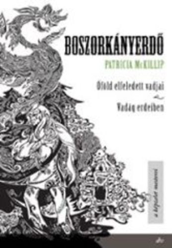 Patricia McKillip - Boszorkányerdő