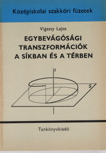 Vigassy Lajos - Egybevgsgi transzformcik a skban s a trben