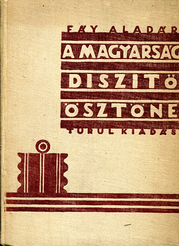 Fáy Aladár - A magyarság díszítő ösztöne