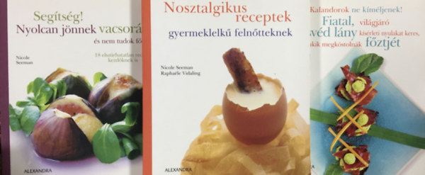 Nicole Seeman, Nicole Seeman - Raphale Vidaling, Viveka Sandklef - Segtsg! Nyolcan jnnek vacsorra, ...... + Nosztalgikus receptek... + Fiatal, vilgjr svd lny ksrleti... (3 ktet)