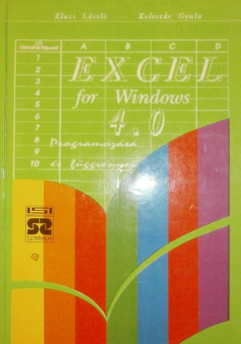 Koleszr Gyula; Klucs Lszl - Az EXCEL 4.0 programozsa s fggvnyei