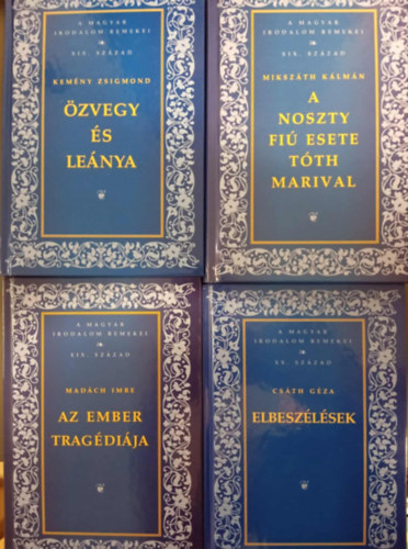 Mad�ch Imre, Kem�ny Zsigmond, Cs�th G�za, Miksz�th K�lm�n - A magyar irodalom remekei- XIX. sz�zad (4 darab) A Noszty fi� esete T�th Marival; Elbesz�l�sek (Cs�th); �zvegy �s le�nya; Az Ember Trag�di�ja