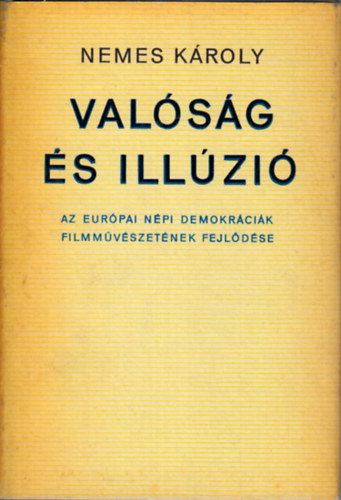 Nemes K�roly - Val�s�g �s ill�zi�