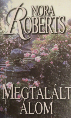 Nora Roberts - Megtalált álom