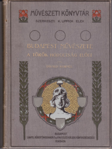 Divald Kornl - Budapest mvszete a trk hdoltsg eltt (Mvszeti Knyvtr)
