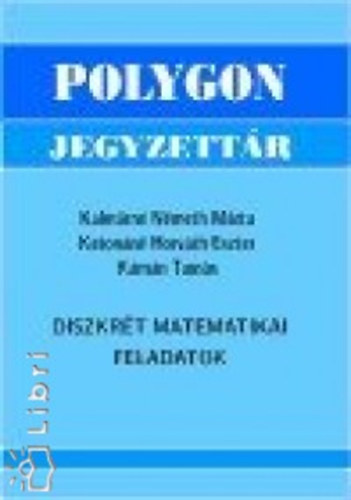 Kalmrnnmeth Mrta; Katonnhorvth Eszter; Kmn Tams - Diszkrt matematikai feladatok