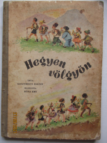 Keszthelyi Zoltn, Bakcs Istvn (szerk.), Rna Emy (rajz) - Hegyen vlgyn