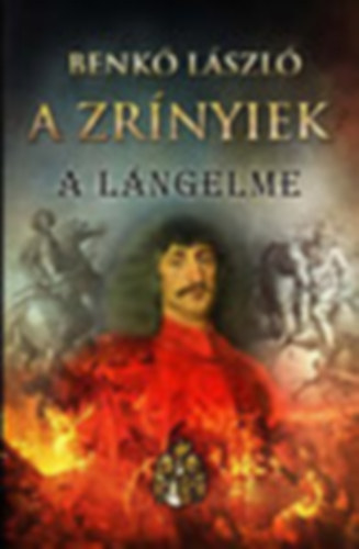 Benk Lszl - A Zrnyiek II.- A lngelme