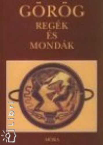 Trencsényi-Waldapfel Imre - Görög regék és mondák